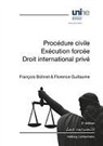 François Bohnet, Florence Guillaume - Procédure civile, exécution forcée, droit international privé