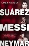 Luca Caioli - Suarez, Messi, Neymar