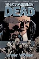 Robert Kirkman, Charlie Adlard, Charlie Adlard, Stefano Gaudiano, Cliff Rathburn - The Walking Dead - Unter Wölfen