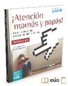 ¡Atención mamás y papás!: internet, redes sociales, móviles, videojuegos y table