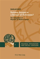 Harlan Koff - Fortress Europe or a Europe of Fortresses?