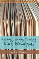 P. L. Thomas, Paul L Thomas, Paul L. Thomas - Reading, Learning, Teaching Kurt Vonnegut