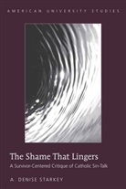 A Denise Starkey, A. Denise Starkey - The Shame That Lingers