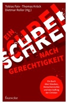 Tobia Faix, Tobias Faix, Thoma Kröck, Thomas Kröck, Dietmar Roller, Thoma Kröck... - Ein Schrei nach Gerechtigkeit