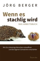 Jörg Berger, Berger  Jörg - Wenn es stachlig wird