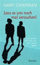 Gary Chapman, Chapman  Gary - Lass es uns noch mal versuchen!