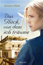 Rosslyn Elliott - Das Glück, von dem ich träume