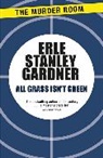 Erle Stanley Gardner - All Grass Isn't Green