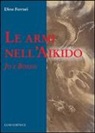 Dino Ferrari - Le armi nell'Aikido