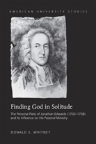 Donald S Whitney, Donald S. Whitney - Finding God in Solitude