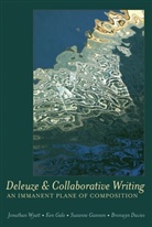 Bronwyn Davies, Ken Gale, Susanne Gannon, Jonathan Wyatt - Deleuze and Collaborative Writing