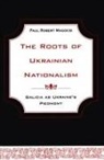 Paul Robert Magocsi, Professor Paul Robert Magocsi, Paul Robert Magocsi - Roots of Ukrainian Nationalism