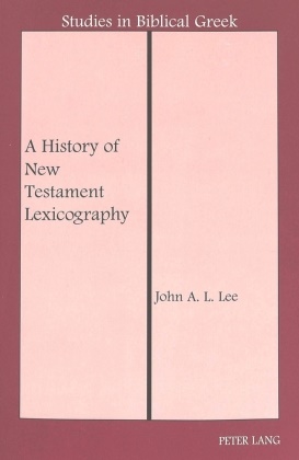 John A L Lee, John A. L. Lee - A History of New Testament Lexicography