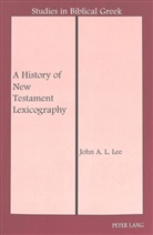 John A L Lee, John A. L. Lee - A History of New Testament Lexicography
