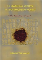 Kenneth Wain, Kenneth Wain - The Learning Society in a Postmodern World