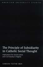 Simeon Tsetim Iber - The Principle of Subsidiarity in Catholic Social Thought