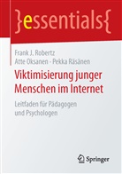 Att Oksanen, Atte Oksanen, Pekka Räsänen, Frank Robertz, Frank J Robertz, Frank J. Robertz - Viktimisierung junger Menschen im Internet
