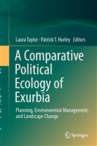 Laur E Taylor, Laura E Taylor, Patrick T. Hurley, T Hurley, T Hurley, Laura Taylor... - A Comparative Political Ecology of Exurbia