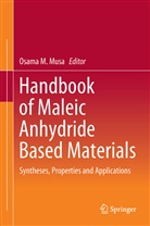 Osam M Musa, Osama M Musa, Osama M. Musa - Handbook of Maleic Anhydride Based Materials