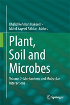 Mohd Sayeed Akhtar, Khalid Rehman Hakeem, Khali Rehman Hakeem, Khalid Rehman Hakeem, Sayeed Akhtar, Sayeed Akhtar - Plant, Soil and Microbes