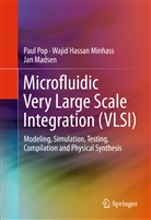 Jan Madsen, Wajid Hassan Minhas, Wajid Hassa Minhass, Wajid Hassan Minhass, Pau Pop, Paul Pop - Microfluidic Very Large Scale Integration (VLSI)