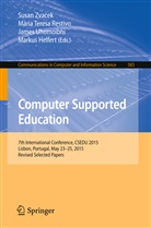 Markus Helfert, Maria Teresa Restivo, Mari Teresa Restivo, Maria Teresa Restivo, James Uhomoibhi, James Uhomoibhi et al... - Computer Supported Education