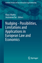 Klau Mathis, Klaus Mathis, TOR, Tor, Avishalom Tor - Nudging - Possibilities, Limitations and Applications in European Law and Economics