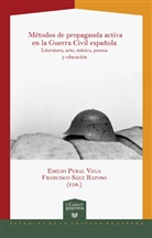 Emilio Peral Vega, Francisco Sáez Raposo, Emili Peral Vega, Emilio Peral Vega, Sáez Raposo, Sáez Raposo... - Métodos de propaganda activa en la Guerra Civil española.