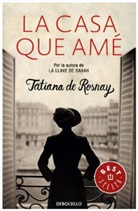 Tatiana de Rosnay - La casa que amé