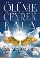 Isil Alagöz sirin, Isil Alagöz Sirin - Ölüme Ceyrek Kala