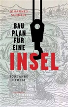 Johannes Schmidl - Bauplan für eine Insel