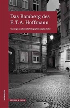 Jürgen K Hultenreich, Jürgen K. Hultenreich, Angelika Fischer - Das Bamberg des E.T.A.Hoffmann