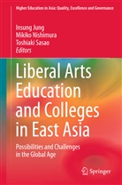 Insung Jung, Mikik Nishimura, Mikiko Nishimura, Toshiaki Sasao - Liberal Arts Education and Colleges in East Asia