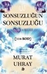 Murat Uhray - Sonsuzlugun Sonsuzlugu