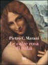 Pietro C. Marani - Le calze rosa di Salaì