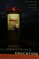 Michael W. Apple, Jan Kenway, Jane Kenway, Joe L. Kincheloe, Michael Singh, Shirley R. Steinberg... - Globalizing Education
