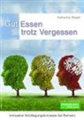 Katharina Stapel - Gut Essen trotz Vergessen