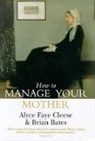 Brian Bates, Alyce Faye Cleese, Alyce Faye Bates Cleese - How to Manage Your Mother