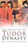 R A Griffiths, Ralph A. Griffiths, R S Thomas, Roger S. Thomas - The Making of the Tudor Dynasty