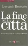 Leonardo Benevolo, Francesco Erbani - La fine della città