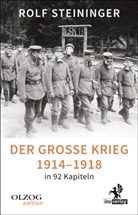 Rolf Steininger - Der Große Krieg 1914-1918 in 92 Kapiteln