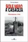 Tina Lera Buganè - Sole nero a Casaglia. Marzabotto 1944
