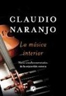 Claudio Naranjo - La música interior : hacia una hermenéutica de la expresión sonora