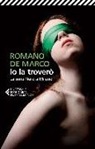 Romano De Marco - Io la troverò. La serie Nero a Milano