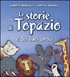 Alberto Benevelli, Loretta Serofilli - Le storie di Topazio e dei suoi amici