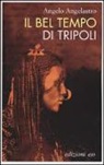 Angelo Angelastro - Il bel tempo di Tripoli