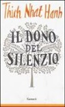 Thich Nhat Hanh - Il dono del silenzio