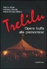 Marco Aime, Adriano Favole, M. Teresa Milano, Maria Teresa Milano - Trelilu. Opera buffa alla piemontese