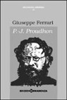 Giuseppe Ferrari, A. Girardi - P.-J. Proudhon