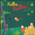 Emanuela Bussolati - Rulba rulba! Una nuova storia in lingua Piripù per il puro piacere di raccontare storie ai Piripù Bibi